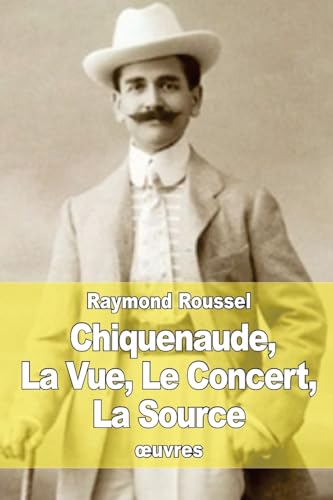 9781515088172: Chiquenaude, La Vue, Le Concert, La Source