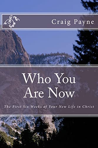 Stock image for Who You Are Now: The First Six Weeks of Your New Life in Christ for sale by Save With Sam