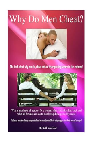 Stock image for Why Men Cheat?: The Truth about Why Men Lie, Cheat and Are Disrespecting Females to the Extreme!! for sale by THE SAINT BOOKSTORE