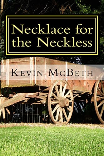 9781515102014: Necklace for the Neckless: a tale of human nature