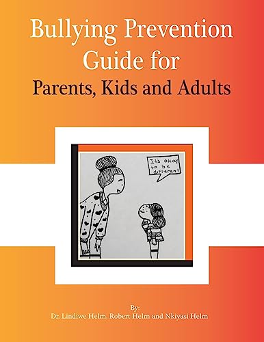 9781515106692: Bullying Prevention Guide For Parents, Kids, and Adults: Prevention starts at birth!