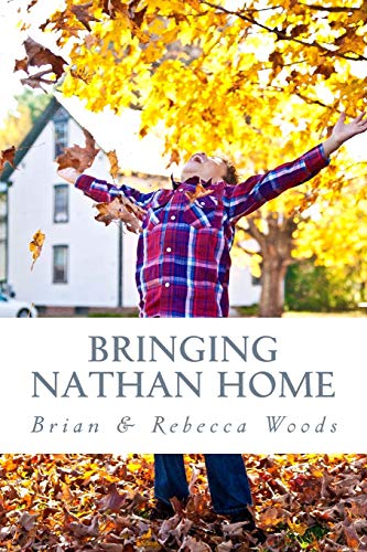 9781515107255: Bringing Nathan Home: Our Story of the Adoption Process and the First Year at Home with our Beautiful Son