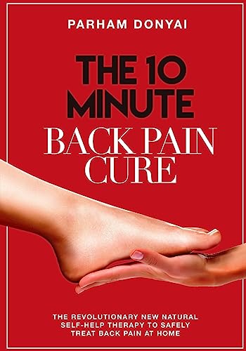 9781515112174: The 10 Minute Back Pain Cure: The revolutionary natural new self-help therapy to safely treat back pain at home