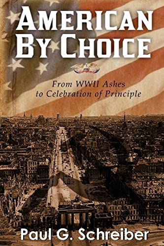 Beispielbild fr American by Choice : From WWII Ashes to Celebration of Principle zum Verkauf von Better World Books