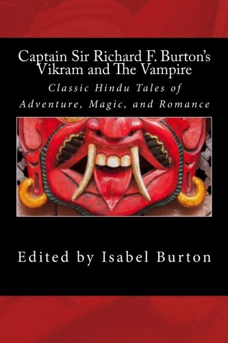 Stock image for Captain Sir Richard F. Burton's Vikram and The Vampire: Classic Hindu Tales of Adventure, Magic, and Romance for sale by Revaluation Books