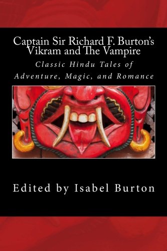 9781515113041: Captain Sir Richard F. Burton's Vikram and The Vampire: Classic Hindu Tales of Adventure, Magic, and Romance