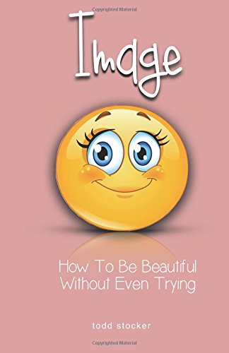 Imagen de archivo de Image: How To Be Beautiful Without Even Trying a la venta por THE SAINT BOOKSTORE