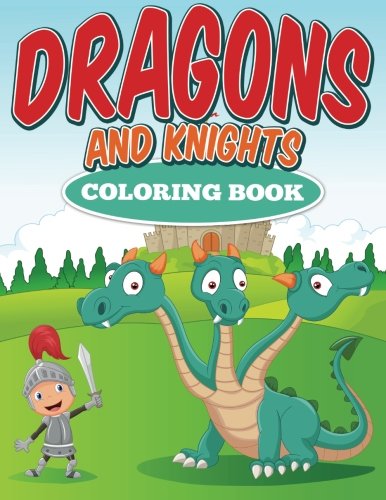 Stock image for Dragons and Knights Coloring Book: Fun Coloring Book For Kids for sale by SecondSale