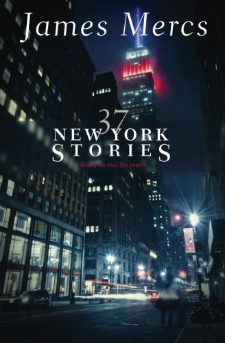 Stock image for 37 New York Stories: True stories from New York City for sale by Bookmans