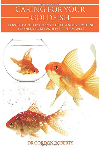 Beispielbild fr Caring for your Gold Fish: How to Care for your Goldfish and Everything You Need to Know to Keep Them Well zum Verkauf von AwesomeBooks