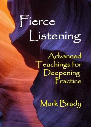 Stock image for Fierce Listening 5 x 7: Advanced Teachings for Deepening Practice for sale by HPB-Emerald