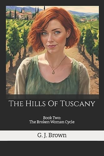 9781515137160: The Hills Of Tuscany (The Broken Woman Cycle)