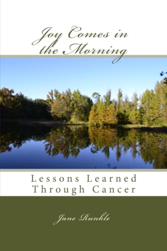 9781515140030: Joy Comes in the Morning: Lessons Learned Through Cancer
