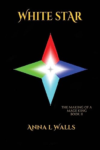 Stock image for The Making of a Mage King: White Star for sale by THE SAINT BOOKSTORE