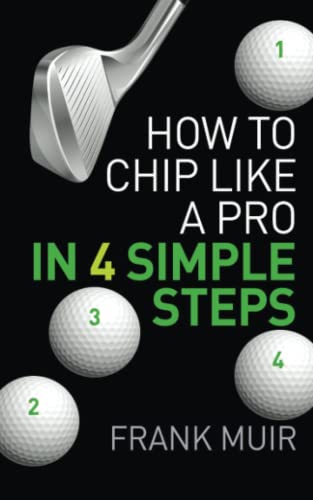 9781515144793: How to Chip like a Pro in 4 Simple Steps: Play Better Golf Book 2: Volume 2