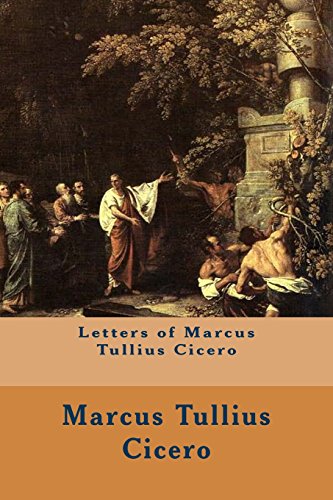 Beispielbild fr Letters of Marcus Tullius Cicero zum Verkauf von Wonder Book