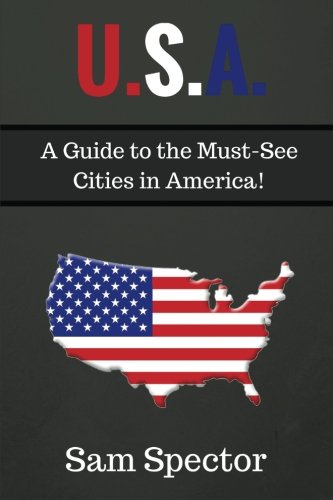 Beispielbild fr U.S.A.: A Guide to the Must See Cities in America! zum Verkauf von Revaluation Books