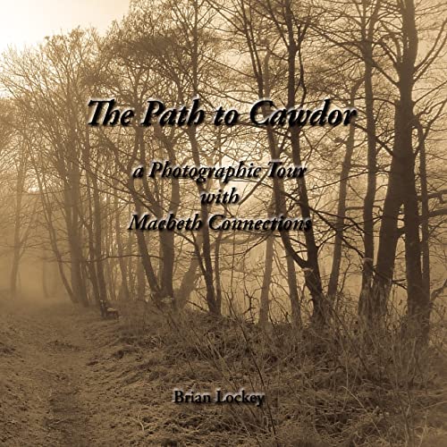 Stock image for The Path to Cawdor: A Photographic Tour with Macbeth Connections for sale by THE SAINT BOOKSTORE