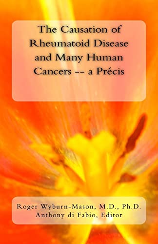 Stock image for The Causation of Rheumatoid Disease and Many Human Cancers -- a Prcis for sale by Lucky's Textbooks