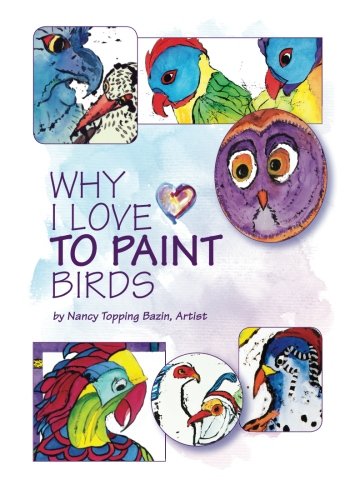 Stock image for Why I Love to Paint Birds for sale by Lot O'Books