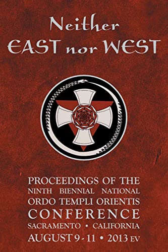 9781515148296: Neither East nor West: Proceedings of the Ninth Biennial National Ordo Templi Orientis Conference