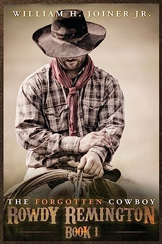 Beispielbild fr The Forgotten Cowboy: Rowdy Remington, Book 1 (Volume 1) zum Verkauf von HPB-Diamond