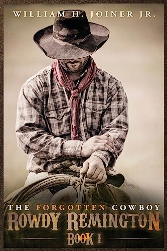 Stock image for The Forgotten Cowboy: Rowdy Remington, Book 1 (Volume 1) for sale by HPB-Diamond