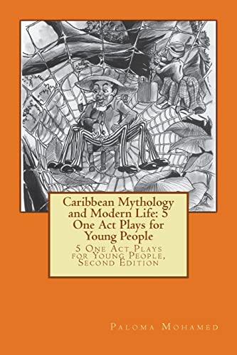 Imagen de archivo de Caribbean Mythology and Modern Life: 5 One Act Plays for Young People : 5 One Act Plays for Young People, Second Edition a la venta por Better World Books: West