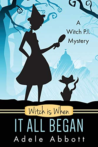 9781515155065: Witch Is When It All Began: Volume 1 (A Witch P.I. Mystery)