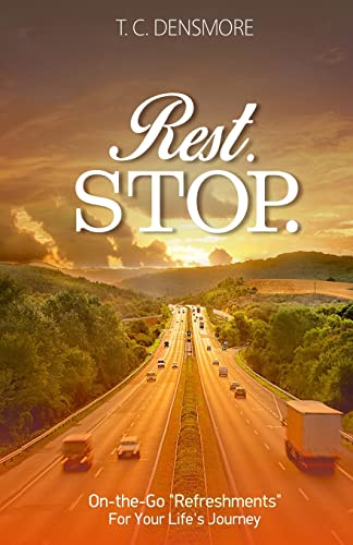 Imagen de archivo de Rest. Stop.: On-the-Go "Refreshments" for Your Life's Journey a la venta por THE SAINT BOOKSTORE
