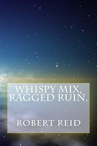 Stock image for whispy mix, ragged ruin. for sale by THE SAINT BOOKSTORE