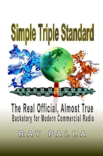 Stock image for Simple Triple Standard: The Real Official, Almost True Backstory for Modern Commercial Radio for sale by HPB-Emerald