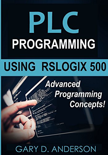 Beispielbild fr PLC Programming Using RSLogix 500 : Advanced Programming Concepts! zum Verkauf von Better World Books