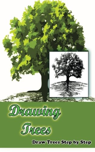 Beispielbild fr Drawing Trees: Draw Trees Step by Step: Drawing Trees: Draw Trees Step by Step (How To Draw Trees: Pencil Drawings For Guided Book) zum Verkauf von AwesomeBooks
