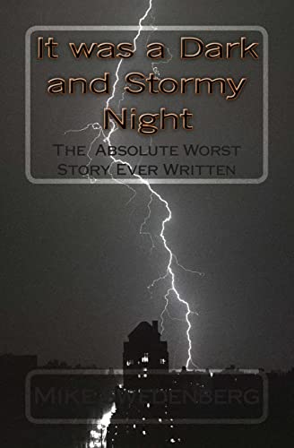 Imagen de archivo de It was a Dark and Stormy Night: The Worst Story Ever Written a la venta por THE SAINT BOOKSTORE