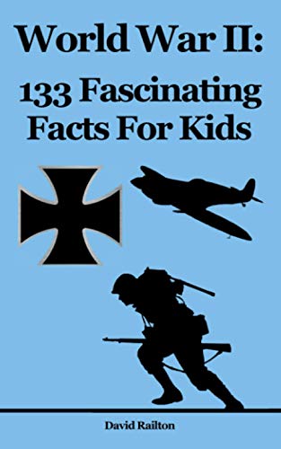 Stock image for World War 2: 133 Fascinating Facts For Kids (Volume 11) for sale by Half Price Books Inc.