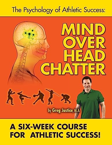 Stock image for Mind Over Head Chatter 6 Week Course to Athletic Success for sale by THE SAINT BOOKSTORE