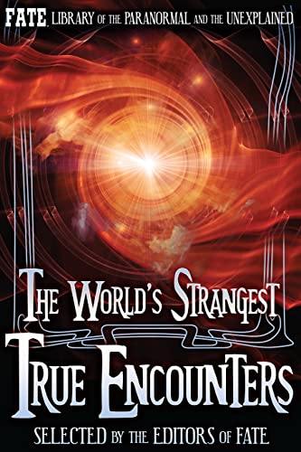 Stock image for The World's Strangest True Encounters (The Best of FATE Magazine) for sale by Blindpig Books
