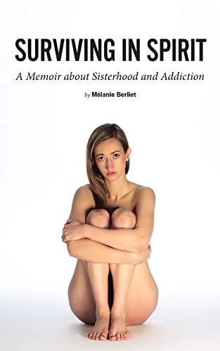 Stock image for Surviving in Spirit: A Memoir about Sisterhood and Addiction for sale by SecondSale