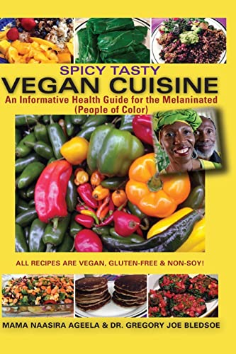 Beispielbild fr Spicy Tasty Vegan Cuisine: An Informative Health Guide For The Melaninated (People of Color) (Black & White) zum Verkauf von BooksRun