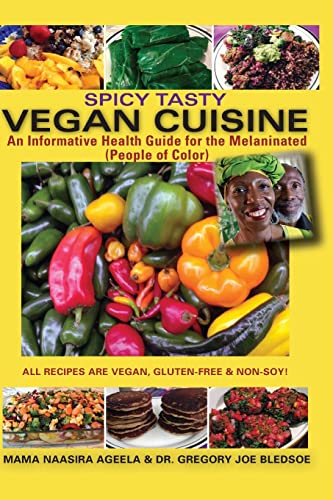 Stock image for Spicy Tasty Vegan Cuisine: An Informative Health Guide For The Melaninated (People of Color) (Black & White) for sale by BooksRun