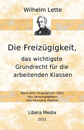 Beispielbild fr Die Freizgigkeit, das wichtigste Grundrecht fr die arbeitenden Klassen (Libera Media) (German Edition) zum Verkauf von Lucky's Textbooks