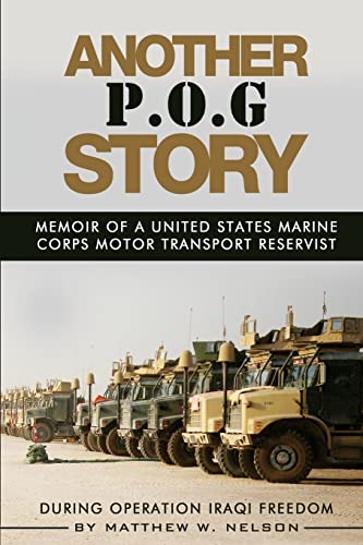 Stock image for Another P.O.G. Story: Memoir of A Marine Motor-Transport Reservist During Operation Iraqi Freedom for sale by Ergodebooks