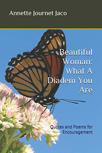 9781515190103: Beautiful Woman: What A Diadem You Are: Quotes and Poems for Encouragement