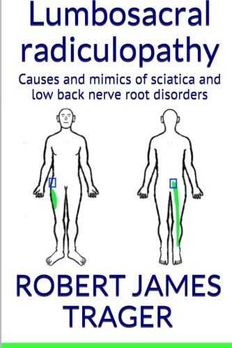 Stock image for Lumbosacral radiculopathy: Causes and mimics of sciatica and low back nerve root disorders for sale by Revaluation Books