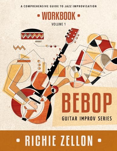 Beispielbild fr The Bebop Guitar Improv Series VOL 1 - Workbook: A Comprehensive Guide To Jazz Improvisation zum Verkauf von ThriftBooks-Atlanta