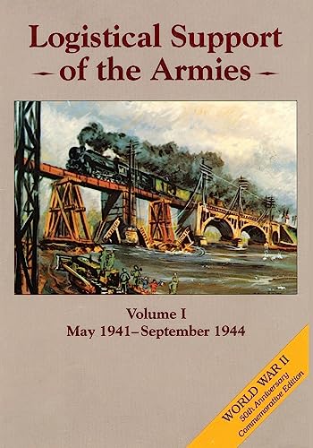 Stock image for Logistical Support of the Armies: Volume I: May 1941-September 1944 (United States Army in World War II: The European Theater of Operations) for sale by Lucky's Textbooks