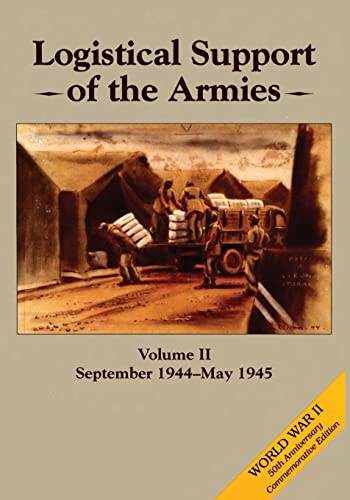 Stock image for Logistical Support of the Armies: Volume II: September 1944-May 1945 for sale by THE SAINT BOOKSTORE