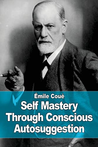 9781515192749: Self Mastery Through Conscious Autosuggestion