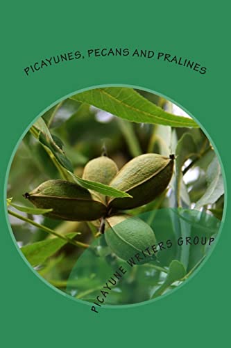Stock image for Picayunes, Pecans and Pralines: A Picayune Writers Group Anthology (Picayune Writers Group Anthologies) for sale by Lucky's Textbooks